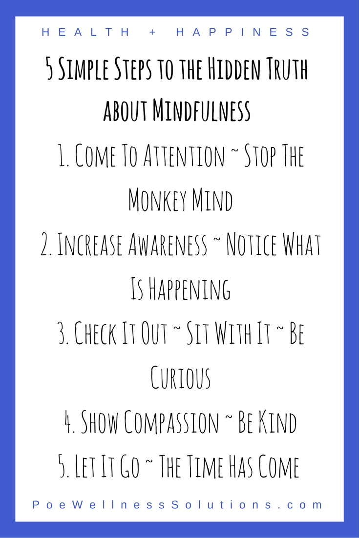 Five Simple Steps To The Hidden Truth About Mindfulness 